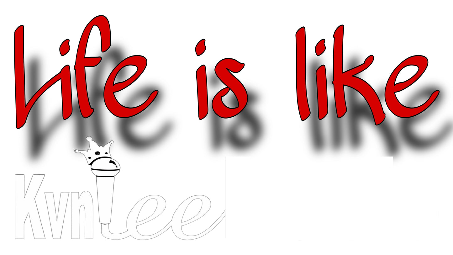 "Life Is Like" 1. Red Shadow Text - White T-Shirt - Lg